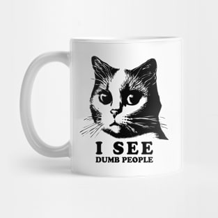 Funny Cat Quote | I See Dumb People Mug